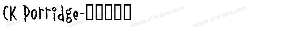 CK Porridge字体转换